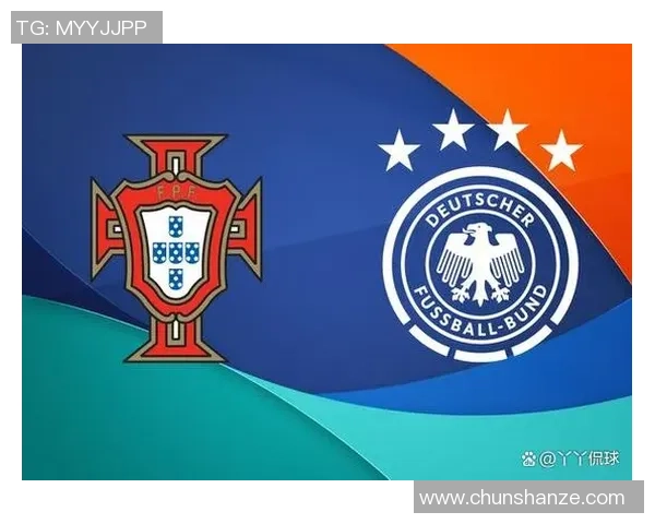 德国与葡萄牙足球实力与历史成就深度对比分析 德国与葡萄牙足球实力与历史成就深度对比分析